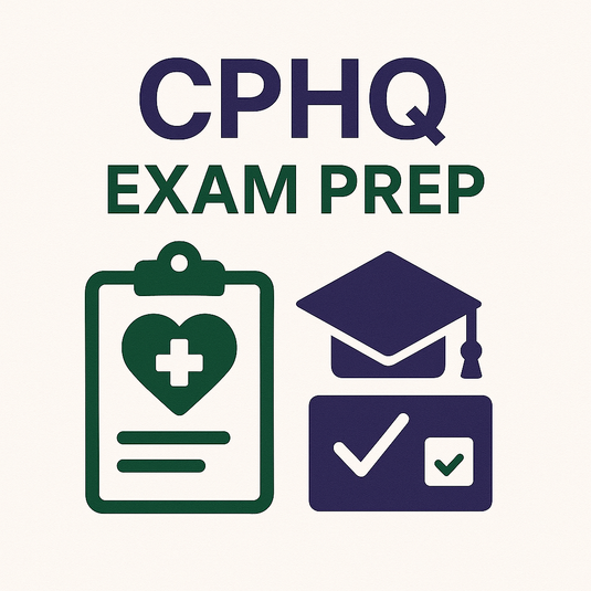 Certified Professional in Healthcare Quality (CPHQ) Course